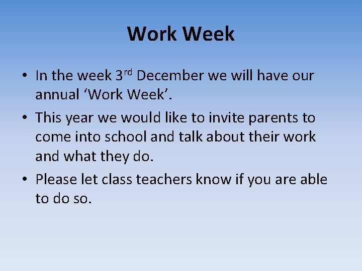 Work Week • In the week 3 rd December we will have our annual