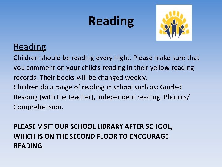 Reading Children should be reading every night. Please make sure that you comment on