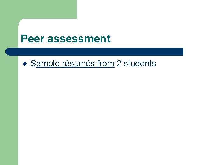 Peer assessment l Sample résumés from 2 students 