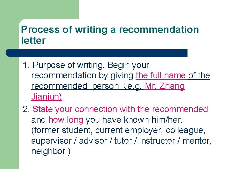 Process of writing a recommendation letter 1. Purpose of writing. Begin your recommendation by