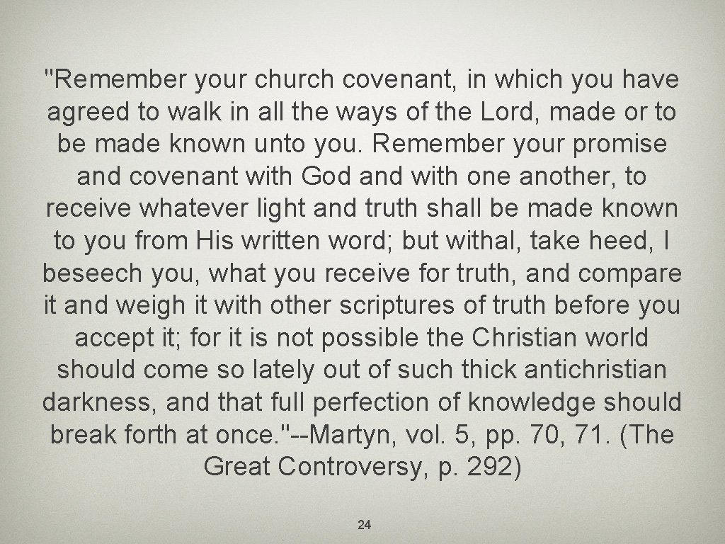 "Remember your church covenant, in which you have agreed to walk in all the