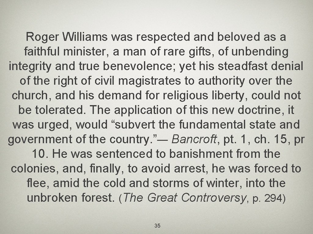 Roger Williams was respected and beloved as a faithful minister, a man of rare