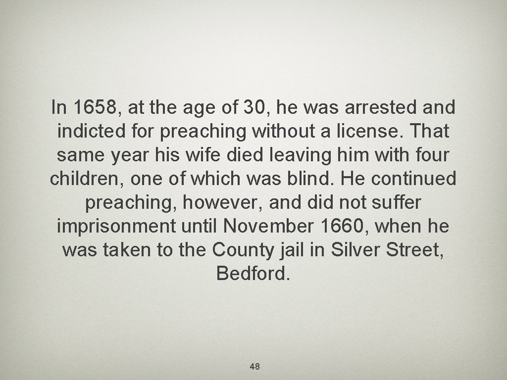 In 1658, at the age of 30, he was arrested and indicted for preaching