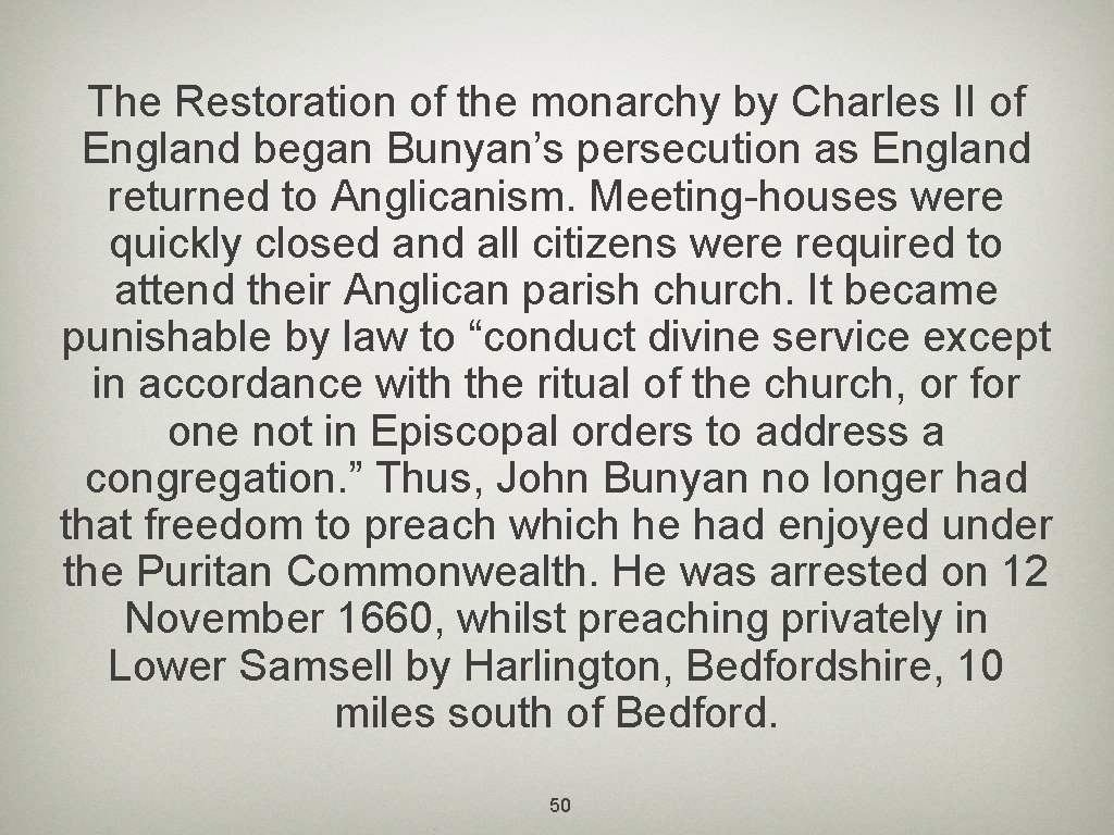 The Restoration of the monarchy by Charles II of England began Bunyan’s persecution as