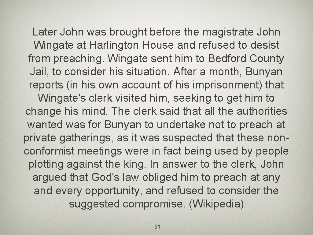 Later John was brought before the magistrate John Wingate at Harlington House and refused