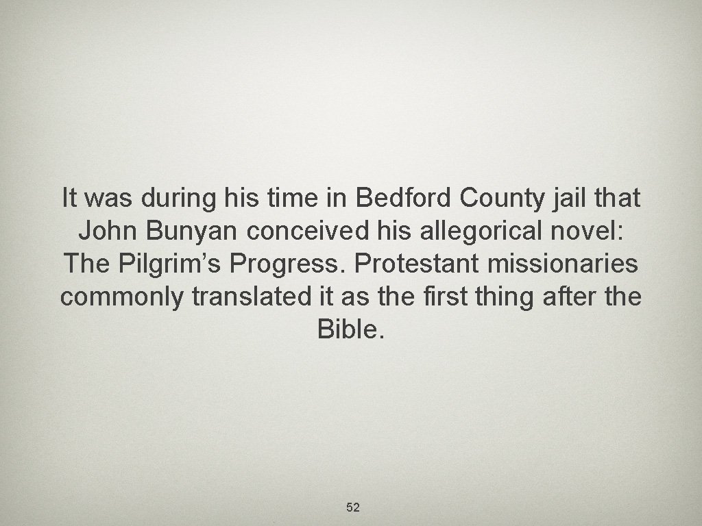 It was during his time in Bedford County jail that John Bunyan conceived his