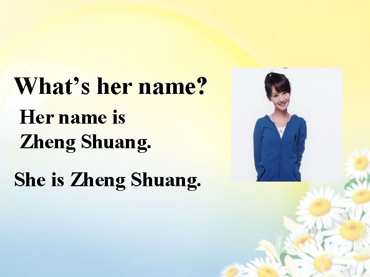 What’s her name? Her name is Zheng Shuang. She is Zheng Shuang. 