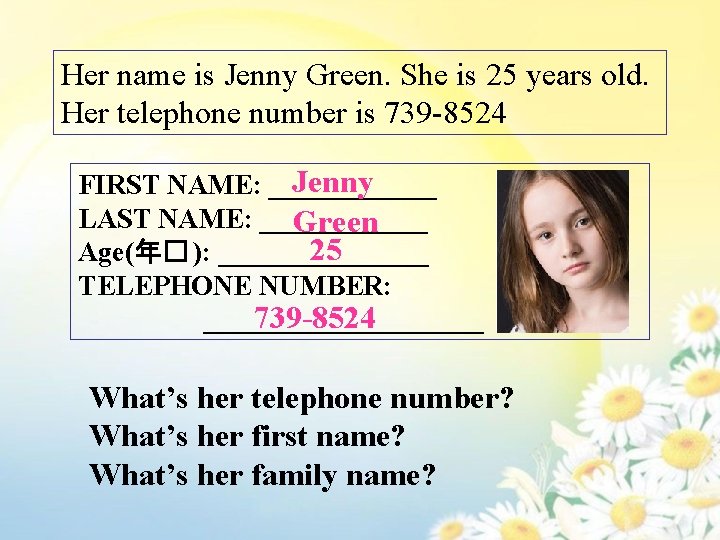Her name is Jenny Green. She is 25 years old. Her telephone number is