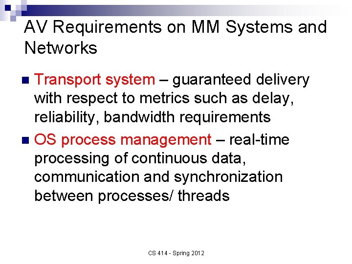 AV Requirements on MM Systems and Networks Transport system – guaranteed delivery with respect