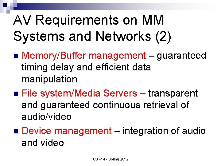 AV Requirements on MM Systems and Networks (2) Memory/Buffer management – guaranteed timing delay