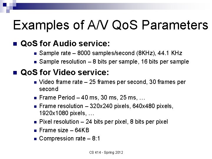 Examples of A/V Qo. S Parameters n Qo. S for Audio service: n n