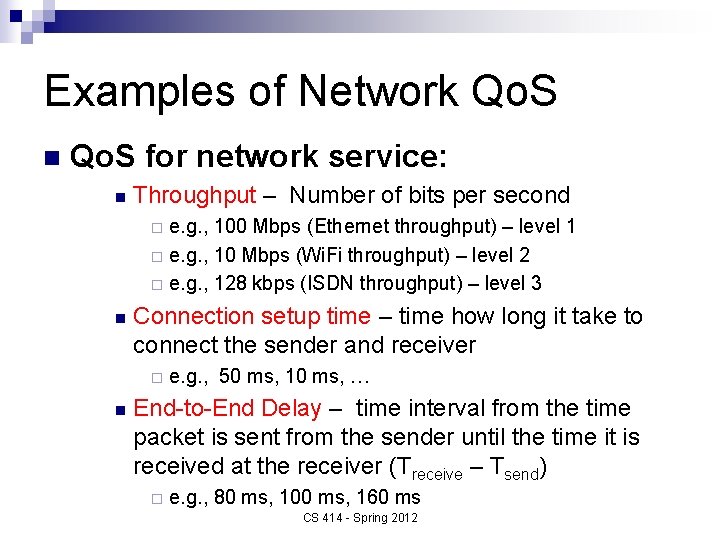 Examples of Network Qo. S n Qo. S for network service: n Throughput –