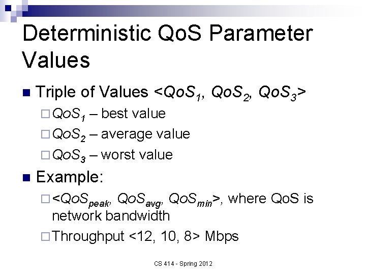 Deterministic Qo. S Parameter Values n Triple of Values <Qo. S 1, Qo. S