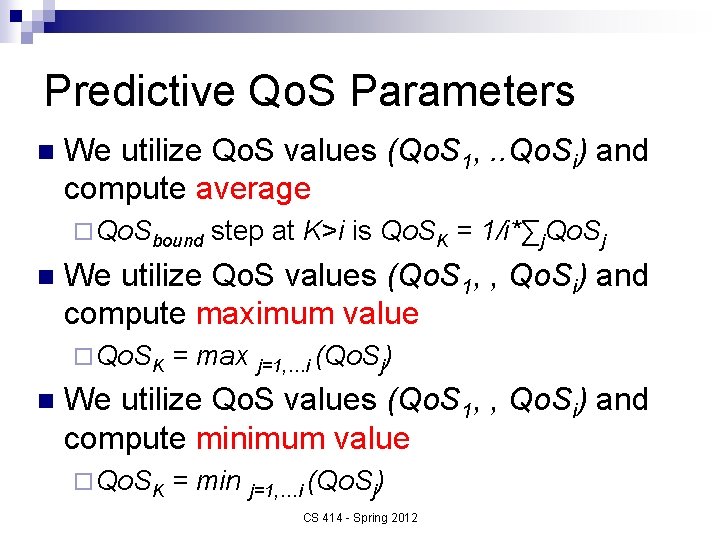 Predictive Qo. S Parameters n We utilize Qo. S values (Qo. S 1, .