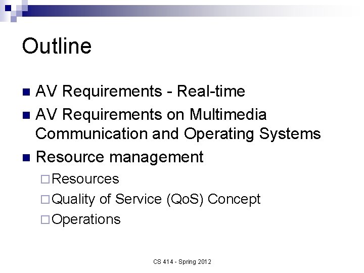 Outline AV Requirements - Real-time n AV Requirements on Multimedia Communication and Operating Systems