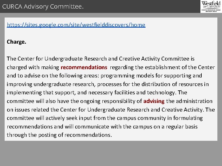 CURCA Advisory Committee. https: //sites. google. com/site/westfielddiscovers/home Charge. The Center for Undergraduate Research and
