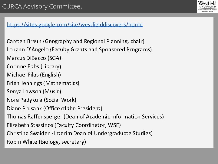 CURCA Advisory Committee. https: //sites. google. com/site/westfielddiscovers/home Carsten Braun (Geography and Regional Planning, chair)