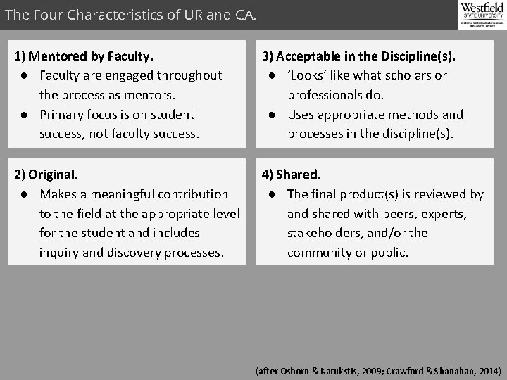 The Four Characteristics of UR and CA. 1) Mentored by Faculty. ● Faculty are