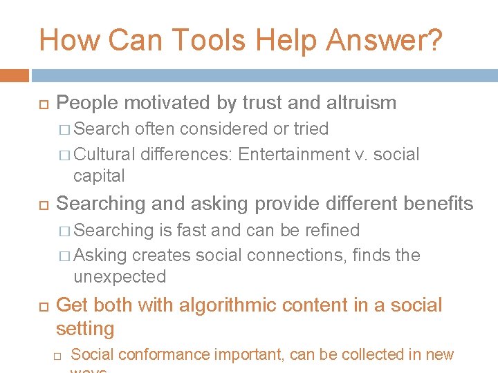 How Can Tools Help Answer? People motivated by trust and altruism � Search often