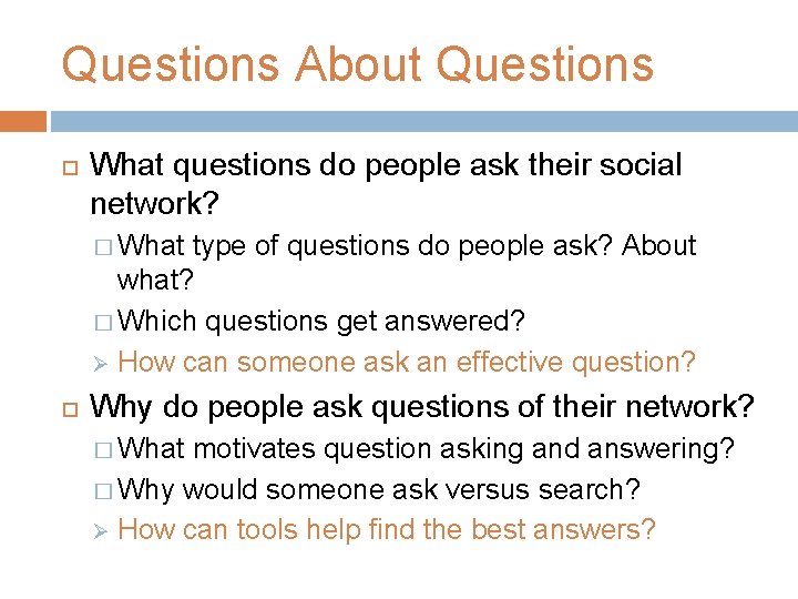 Questions About Questions What questions do people ask their social network? � What type