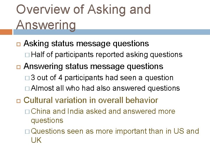 Overview of Asking and Answering Asking status message questions � Half of participants reported