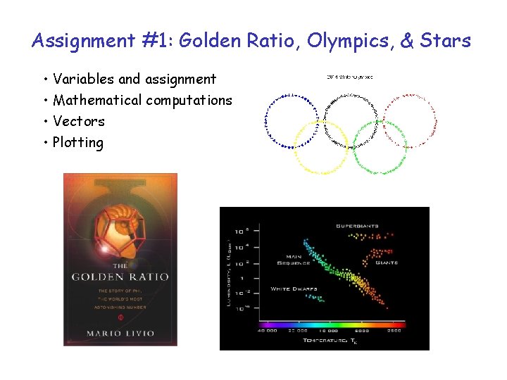 Assignment #1: Golden Ratio, Olympics, & Stars • Variables and assignment • Mathematical computations