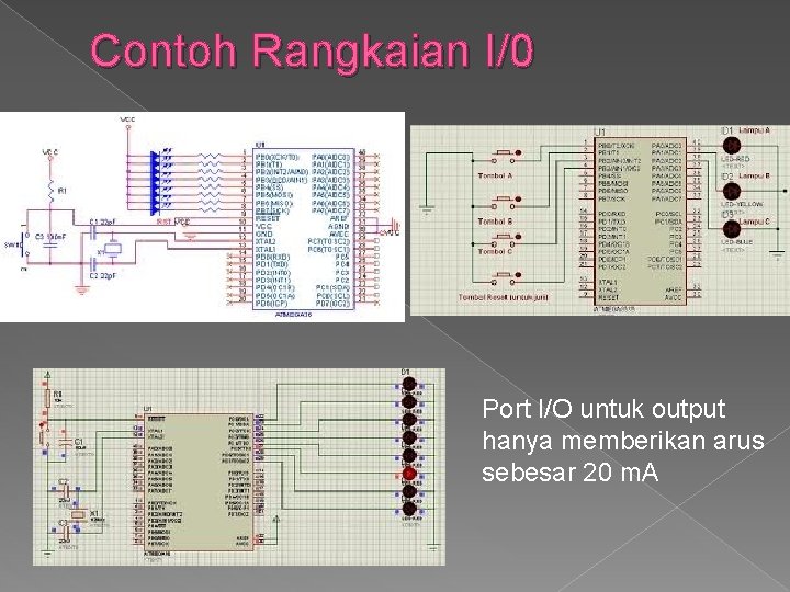 Contoh Rangkaian I/0 Port I/O untuk output hanya memberikan arus sebesar 20 m. A