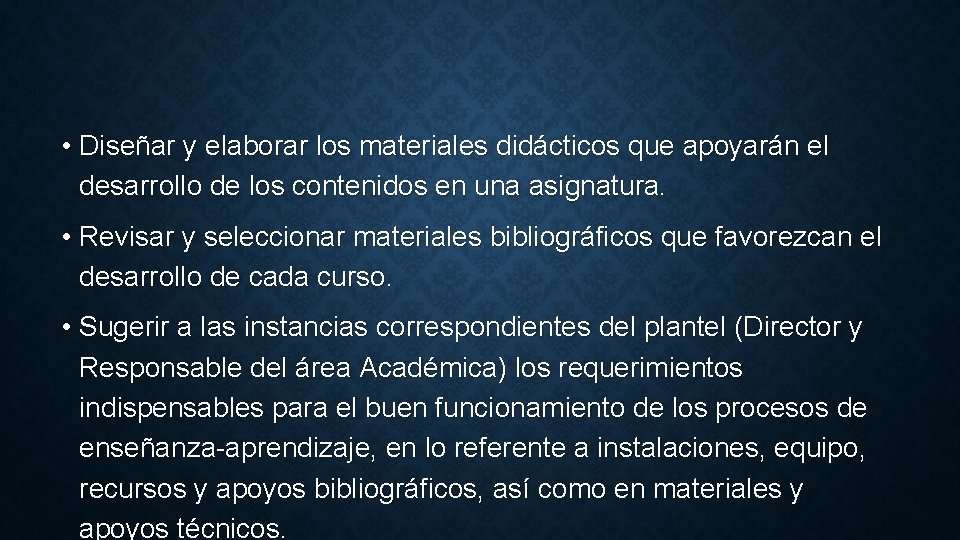  • Diseñar y elaborar los materiales didácticos que apoyarán el desarrollo de los