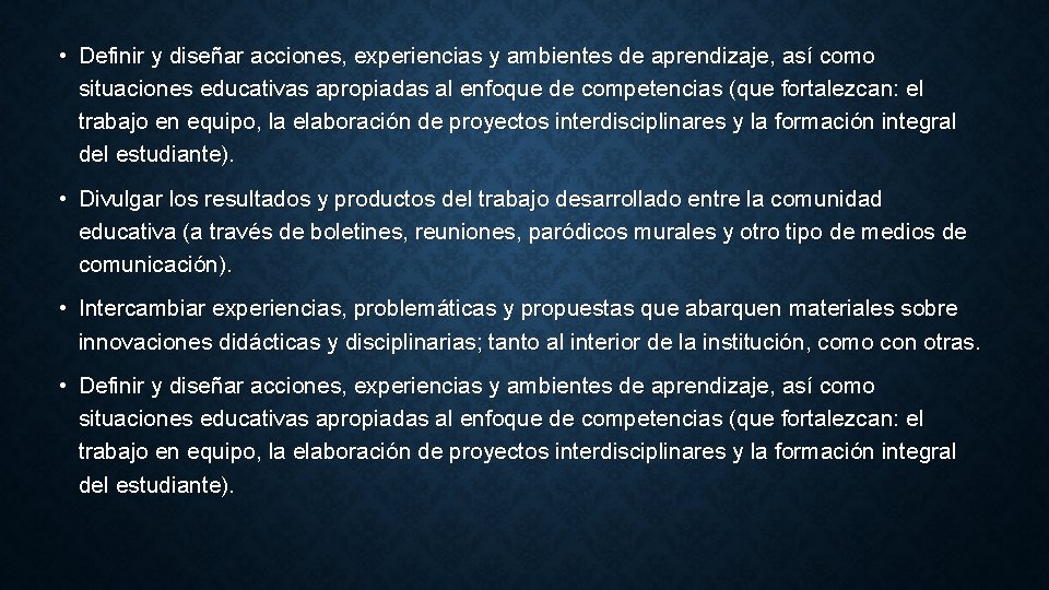  • Definir y diseñar acciones, experiencias y ambientes de aprendizaje, así como situaciones