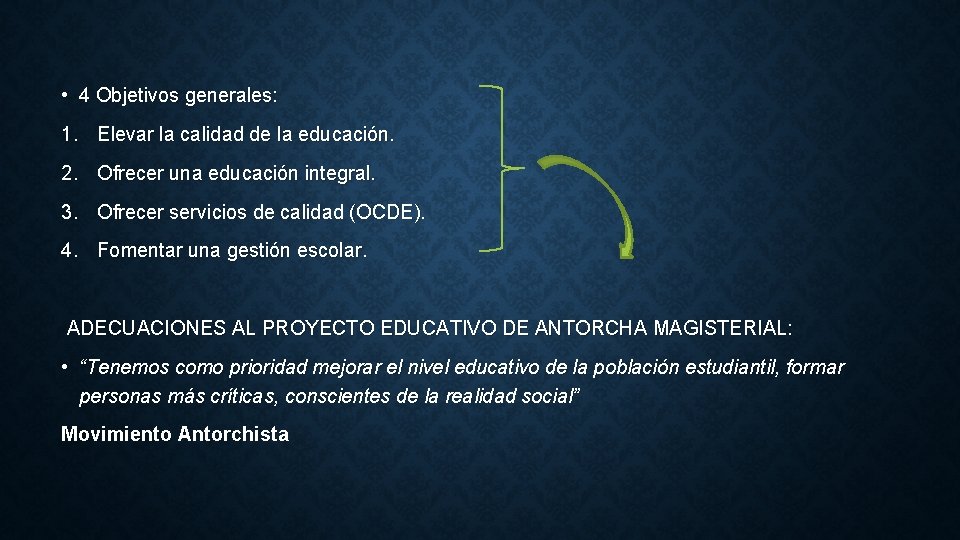  • 4 Objetivos generales: 1. Elevar la calidad de la educación. 2. Ofrecer