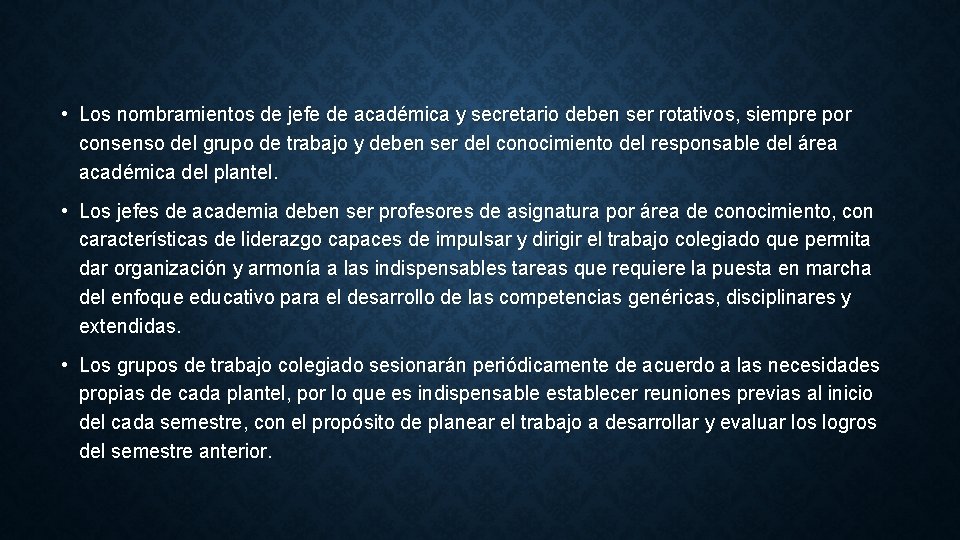  • Los nombramientos de jefe de académica y secretario deben ser rotativos, siempre