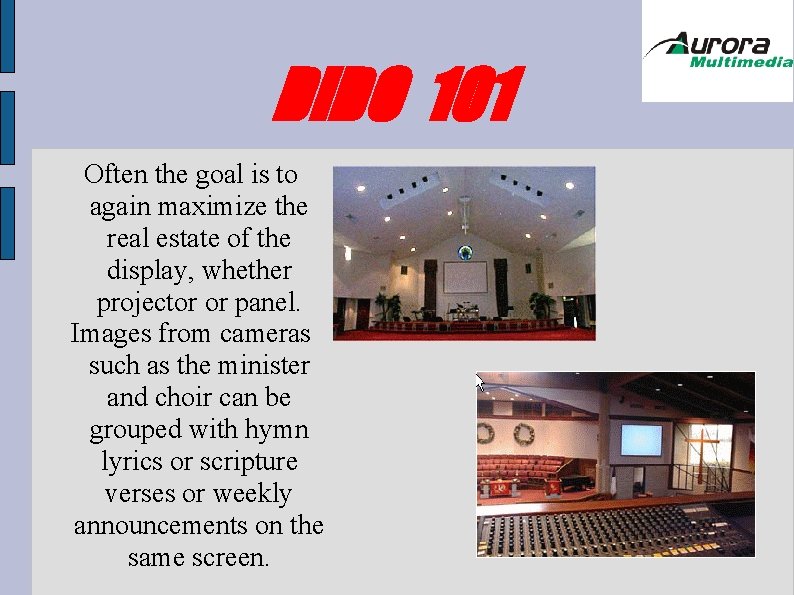 DIDO 101 Often the goal is to again maximize the real estate of the DIDO 101 Often the goal is to again maximize the real estate of the