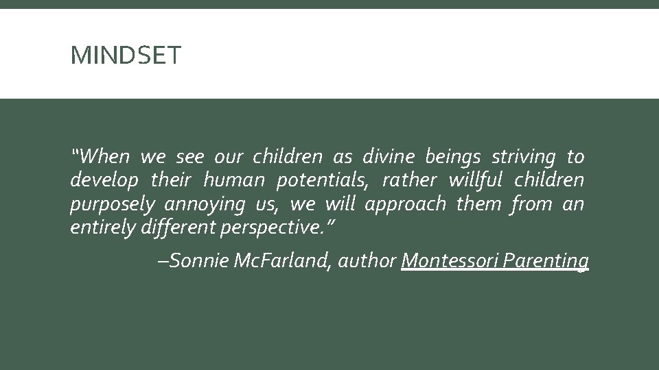 MINDSET “When we see our children as divine beings striving to develop their human