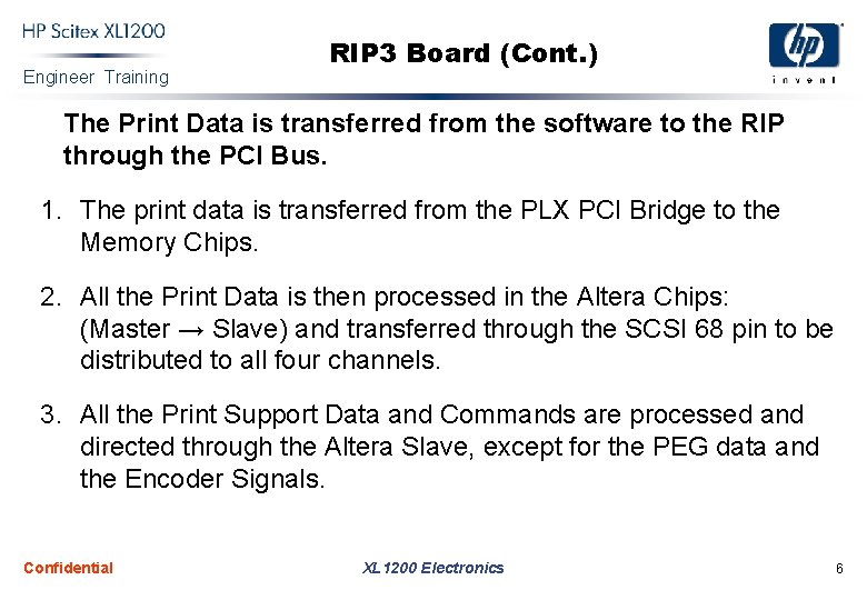 Engineer Training RIP 3 Board (Cont. ) The Print Data is transferred from the