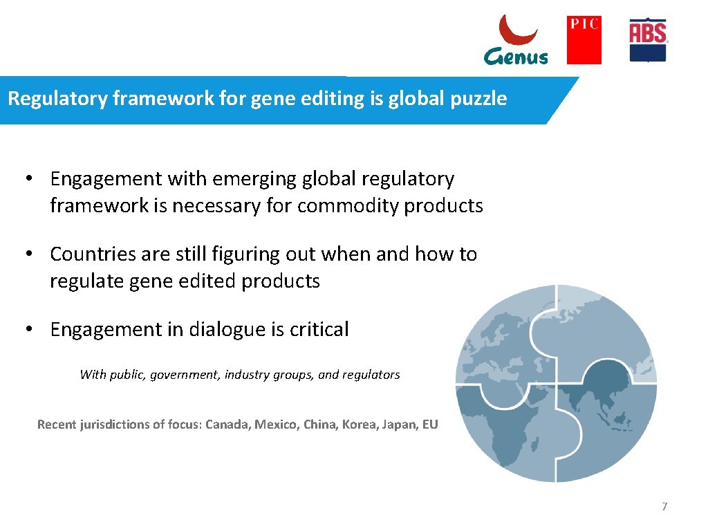 Regulatory framework for gene editing is global puzzle • Engagement with emerging global regulatory