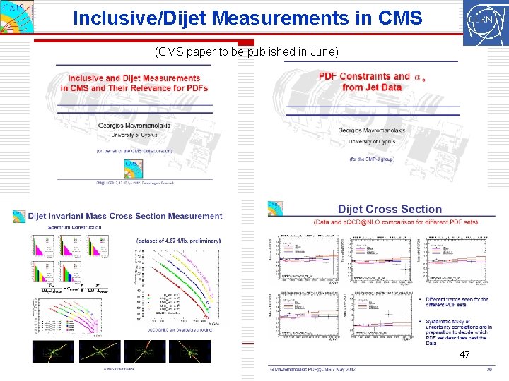 Inclusive/Dijet Measurements in CMS (CMS paper to be published in June) 47 DIS 2012