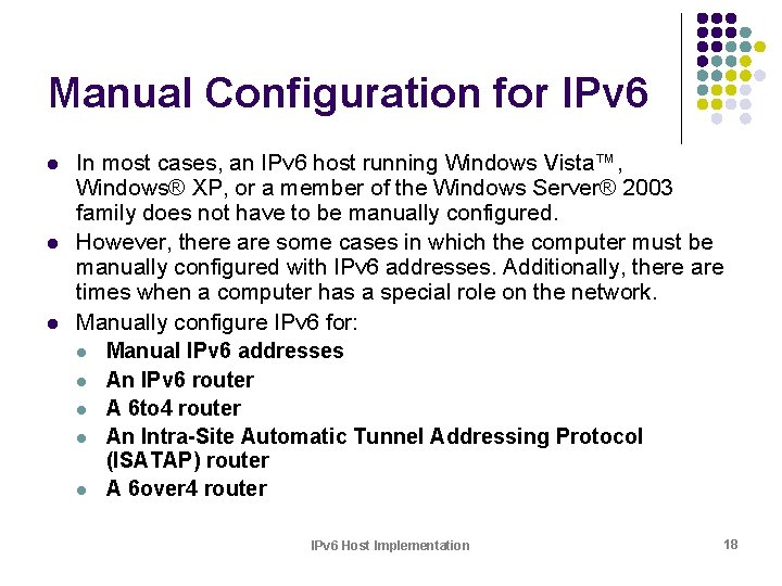 Manual Configuration for IPv 6 l l l In most cases, an IPv 6