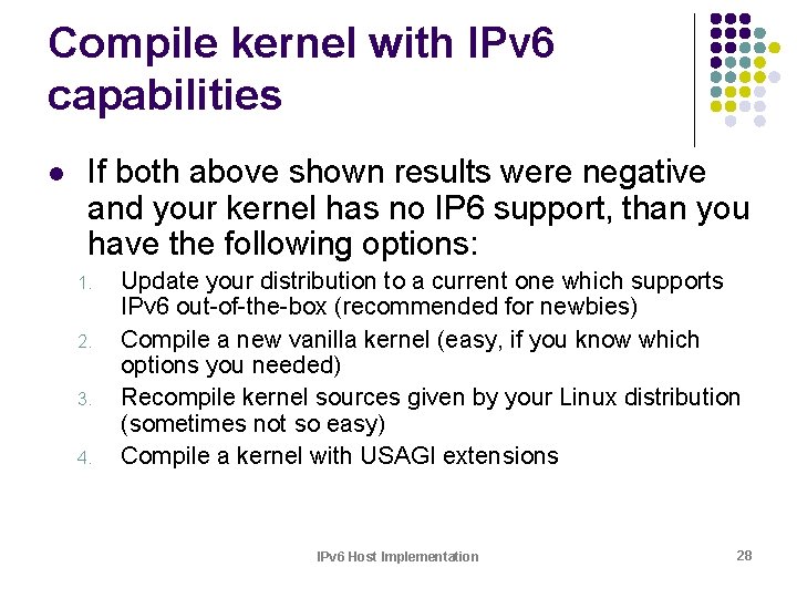 Compile kernel with IPv 6 capabilities l If both above shown results were negative