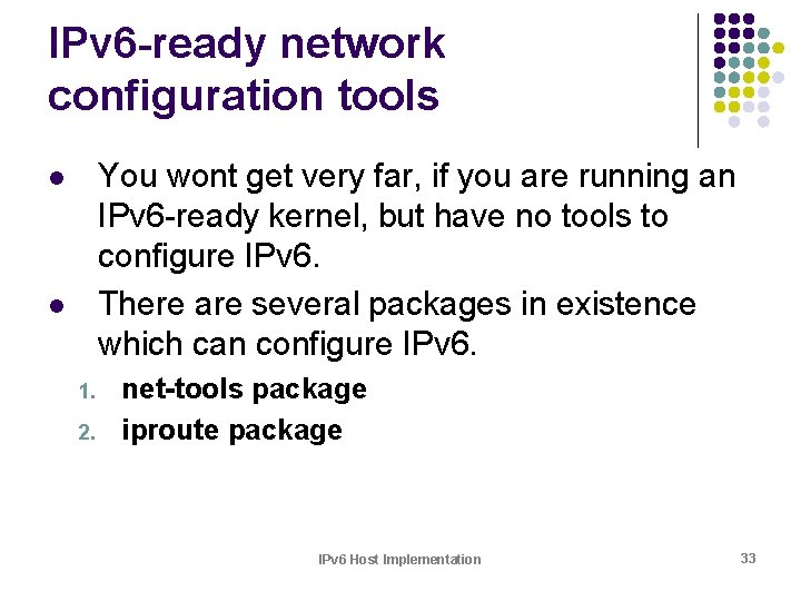 IPv 6 -ready network configuration tools You wont get very far, if you are