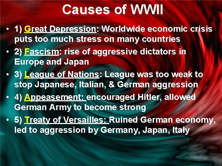 Causes of WWII • 1) Great Depression: Worldwide economic crisis puts too much stress