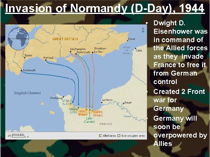 Invasion of Normandy (D-Day), 1944 • Dwight D. Eisenhower was in command of the