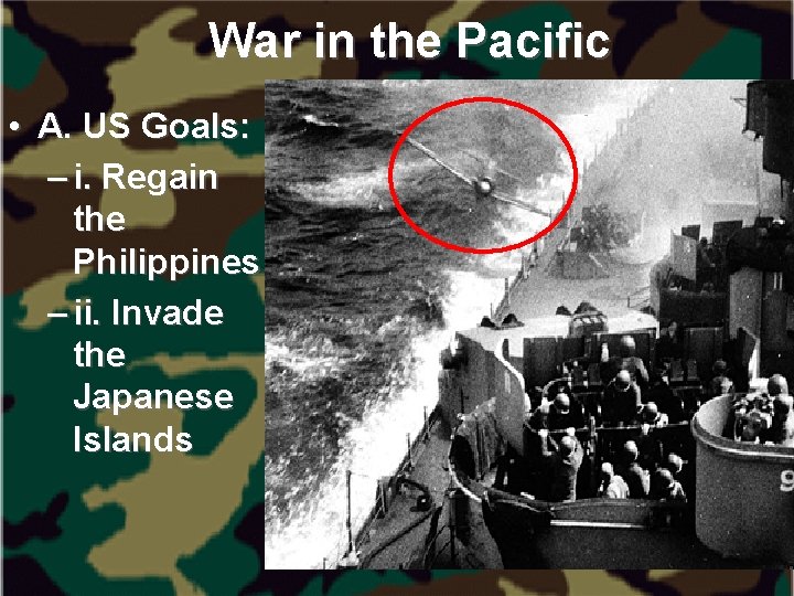 War in the Pacific • A. US Goals: – i. Regain the Philippines –