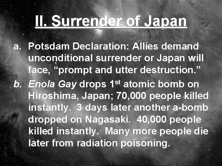 II. Surrender of Japan a. Potsdam Declaration: Allies demand unconditional surrender or Japan will