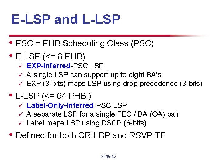 E-LSP and L-LSP • PSC = PHB Scheduling Class (PSC) • E-LSP (<= 8