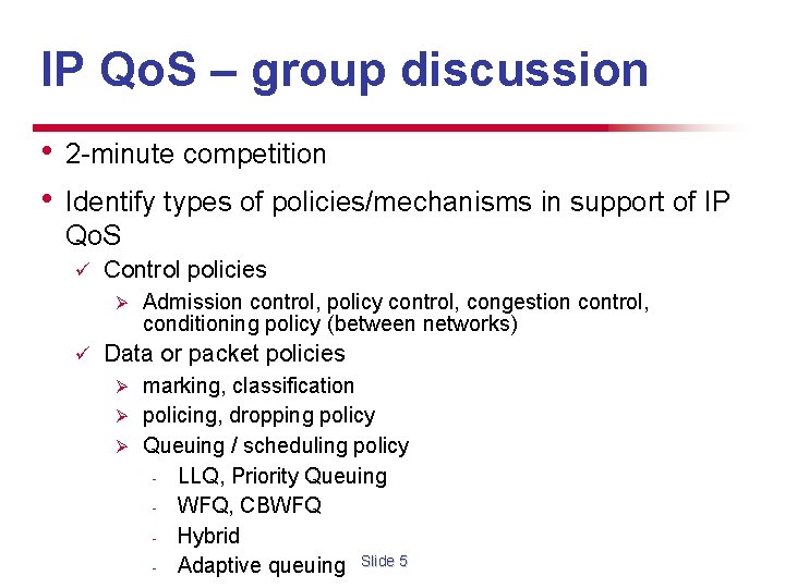 IP Qo. S – group discussion • • 2 -minute competition Identify types of