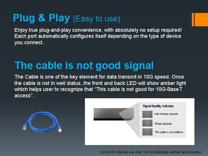 Plug & Play (Easy to use) Enjoy true plug-and-play convenience, with absolutely no setup