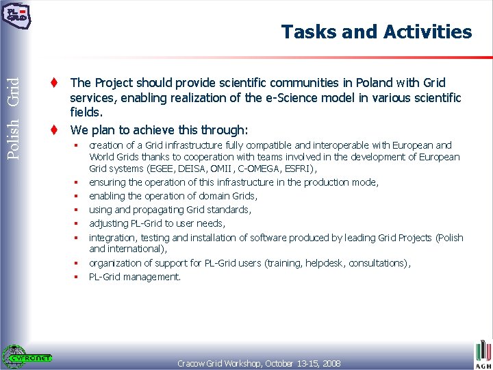 Polish Grid Tasks and Activities t The Project should provide scientific communities in Poland