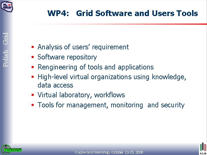 Polish Grid WP 4: Grid Software and Users Tools Analysis of users’ requirement Software