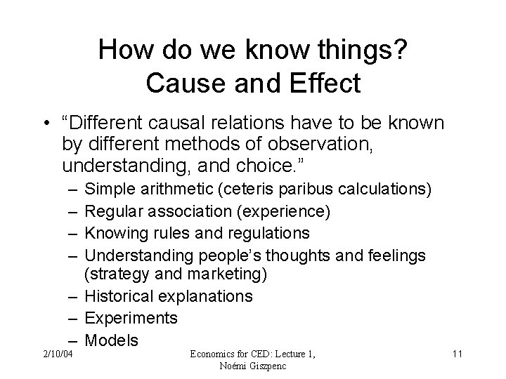 How do we know things? Cause and Effect • “Different causal relations have to How do we know things? Cause and Effect • “Different causal relations have to
