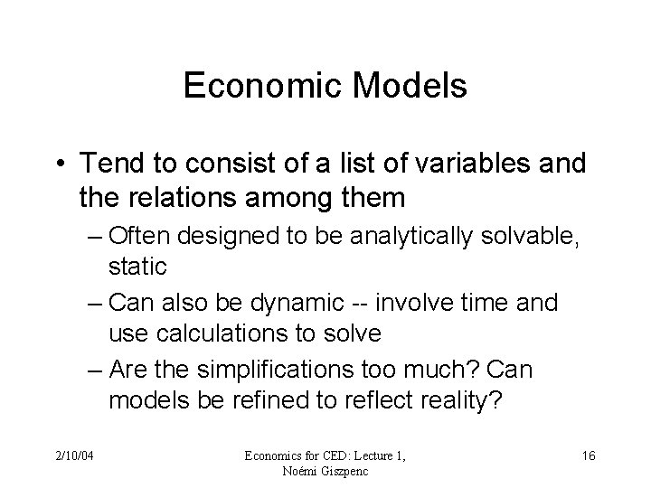 Economics for CED Nomi Giszpenc Spring 2004 Lecture